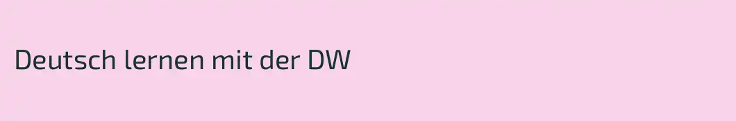 Deutsch lernen mit der DW